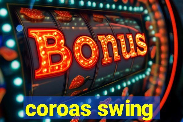 coroas swing